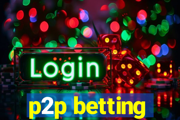 p2p betting